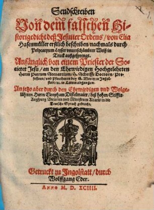 Sendschreiben von dem falschen Historigedicht deß Jesuiter Ordens, von Elia Hasenmüller erstlich beschriben, nachmals durch Polycarpum Leyser unverschämbter Weiß in Truck außgesprengt