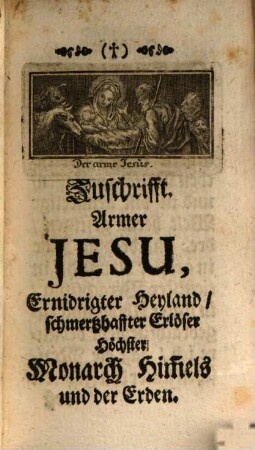 Christliche Gedancken Auff Alle Täg deß Monath Dem gecreutzigten Jesu von Nazareth König der Juden, Unterthänigist zugeschriben, [1]