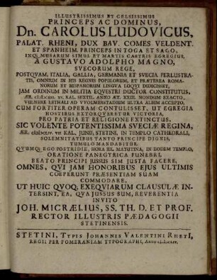 Illustrissimus Et Celsissimus Princeps Ac Dominus, Dn. Carolus Ludovicus, Palat. Rheni, Dux Bav. Comes Veldent. ...