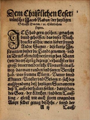 Ein Christliche Jnstruction vnd Vnderweysung wesz sich Vatter vnnd Mutter, Priester vnd Gevatter bey der heyligen Tauff jhres Ampts vnd Beruffs halben eygentlich verhalten sollen
