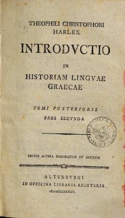 Introductio in historiam linguae Graecae, 2,2 : Tom. posterioris, pars secunda