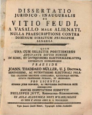 Diss. iur. inaug. de vitio feudi, a vasallo male alienati, nulla praescriptione contra dominum directum principem sanabili