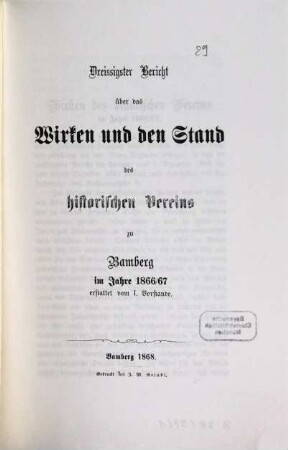 Bericht über das Wirken und den Stand des Historischen Vereins zu Bamberg : im Jahre .... 30. 1866/67. - 1868
