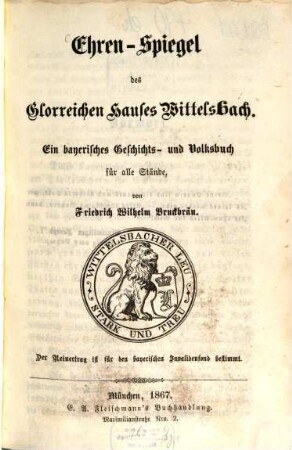 Ehrenspiegel des glorreichen Hauses Wittelsbach : ein bayerisches Geschichts- und Volksbuch für alle Stände