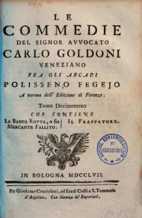 Le commedie del signor avvocato Carlo Goldoni Veneziano fra gli Arcadi Polisseno Fegejo, 13. Che contiene la banca rotta, o sia mercante fallito. Il frappatore