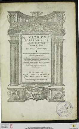 M. Vitrvvii Pollionis De Architectvra Libri Decem : Ad Caes. Avgvstvm, omnibus omnium editionibus longè emendatiores, collatis veteribus exemplis. Accesserunt, Gulielmi Philandri Castilionij, ciuis Romani, annotationes castigatiores, & plus tertia parte locupletiores