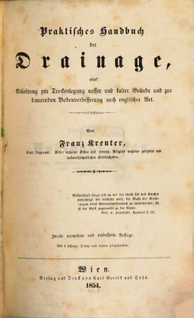 Praktisches Handbuch der Drainage oder Anleitung zur Trockenlegung nasser und kalter Gründe und zur dauernden Bodenverbesserung nach englischer Art