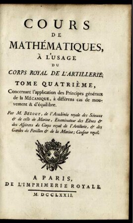 Tome 4: Cours de mathématiques à l'usage du corps royal de l'artillerie. Tome Quatrième
