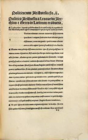 Politica Aristotelis a Leonardo Arethino e greco in latinum traducta cum ... commentariolo inter capitula inserto.