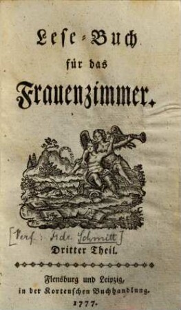 Lese-Buch fürs Frauenzimmer, 3. (1777). - 444 S.