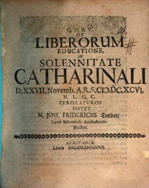 De liberorum educatione ... per oraturos sistet M. Joh. Fridericus Treiber : [de autorum lectione praefatus]