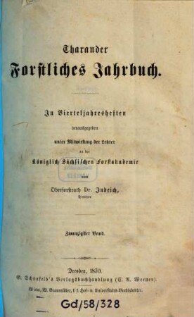 Tharandter forstliches Jahrbuch : zugl. Zeitschr. für Mitt. aus d. Sächsischen Forstlichen Versuchsanstalt. 20, 20. 1870