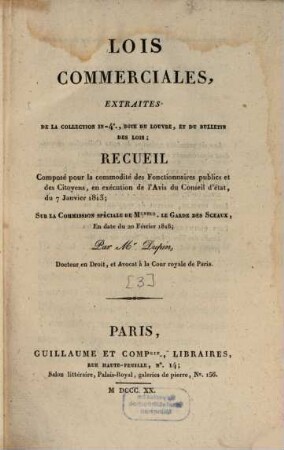 Extrait du Bulletin des lois, [3]. Lois commerciales : recueil composé pour la commodité des Fonctionnaires publics et des Citoyens, en exécution de l'Avis du Conseil d'Etat, du 7 janvier 1813