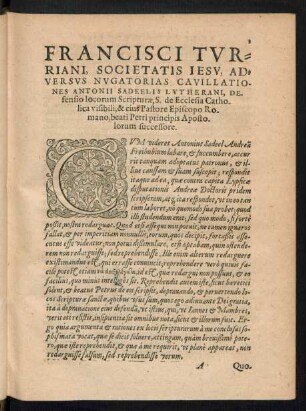Francisci Turriani, Societatis Iesu, Adversus Nugatorias Cavillationes Antonii Sadeelis Lutherani, Defensio locorum Scripturae ...
