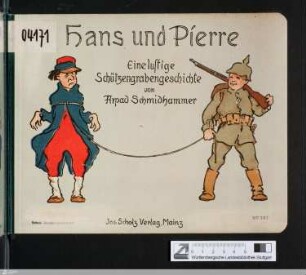 Hans und Pierre : eine lustige Schützengrabengeschichte
