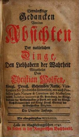 Vernünfftige Gedancken Von den Absichten Der natürlichen Dinge : Den Liebhabern der Wahrheit Mitgetheilet