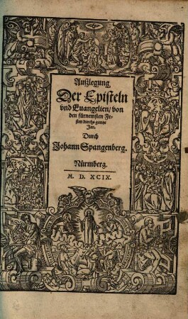 Postilla, Das ist Außlegung der Episteln und Evangelien auff alle Sontag und fürnembsten Fest durchs gantze Jar : für junge Christen, Knaben und Mägdlein in Fragstück verfasset, [3]. Außlegung der Episteln und Evangelien von den fürnemsten Festen durchs gantze Jar