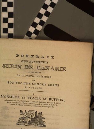 Portrait D'Un Monstrueux Serin De Canarie : Il Est Sorti De La Partie Inférieure De Son Bec Une Longue Corne Tortillée. à Monsieur Le Comte De Buffon, de l'Académie Françoise, Thrésorier de l'Acad. Roiale des Sciences, ... ; Traduit de l'Allemand. Avec une Planche illuminée