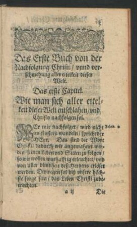 Das Erste Buch von der Nachfolgung Christi/ unnd verschmehung aller eitelkeit dieser Welt.