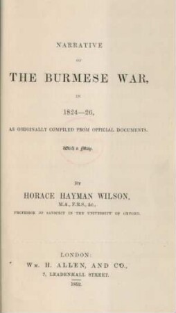 Narrative of the Burmese War in 1824 - 26, as originally compiled from official documents ; with a map