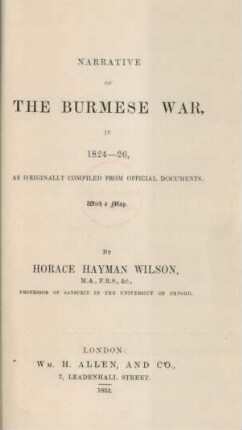 Narrative of the Burmese War in 1824 - 26, as originally compiled from official documents ; with a map