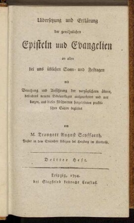 3: Uibersetzung und Erklärung der gewöhnlichen Episteln und Evangelien an allen bei uns üblichen Sonn- und Festtagen mit Benutzung und Anführung der vorzüglichern ältern, besonders neuern Bibelausleger ausgearbeitet und mit kurzen, aus diesen Abschnitten hergeleiteten praktischen Sätzen begleitet. Dritter Heft