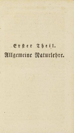 Erster Theil. Allgemeine Naturlehre