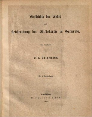 Geschichte der Abtei und Beschreibung der Stiftskirche zu Gernrode : mit 6 Kunstbeil.