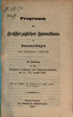 Programm des Großherzoglichen Gymnasiums zu Donaueschingen : vom Schuljahre ... 1865/66
