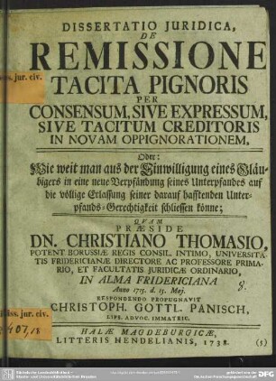 Dissertatio Iuridica, De Remissione Tacita Pignoris Per Consensum, Sive Expressum, Sive Tacitum Creditoris In Novam Oppignorationem