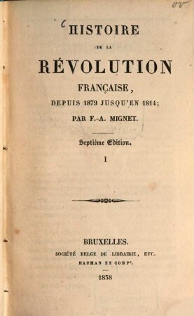 Histoire de la Révolution française : depuis 1789 jusqu'en 1814. 1. - 345 S.