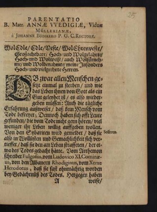Wol Edle/ Edle/ Veste/ Wol Ehrenveste/ Großachtbare/ Hoch-und Wolgelahrte/ Hoch-und Wolweise/ auch Wolfürnehme/ und Wolbenahmte/ meine Insonders Hoch-und vielgeehrte Herren.[...]