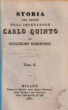 Storia del regno dell'imperatore Carlo quinto, 2. (1831). - 260 S.