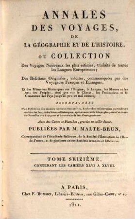 Annales des voyages, de la géographie, de l'histoire et de l'archéologie : des relations originales, inédites, communiquées par des voyageurs français et étrangers, et des mémoires historiques sur l'origine, la langue, .... 16. 1811 = Cah. 46 - 48 = 4. Souscr., T. 4