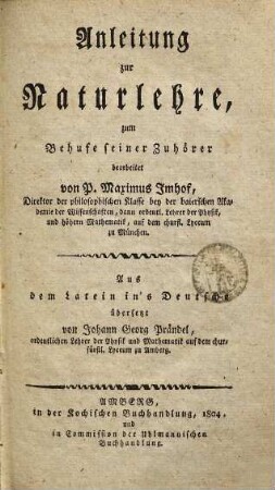 Anleitung zur Naturlehre : zum Behufe seiner Zuhörer bearbeitet von Maximus Imhof