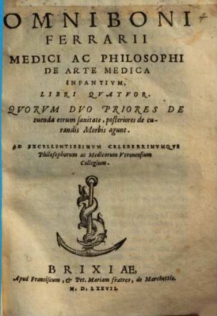 De arte medica infantium : libri 4 ; quorum 2 priores de tuenda eorum sanitate, posteriores de curandis morbis agunt