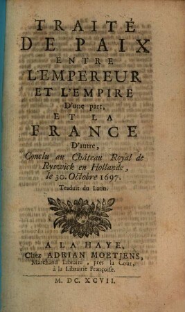 Traité de paix entre les Couronnes de France et d'Espagne : 30. Oct. Ryswick 1697