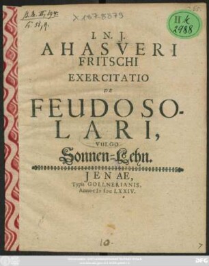 Ahasveri Fritschi Exercitatio De Feudo Solari, Vulgo Sonnen-Lehn