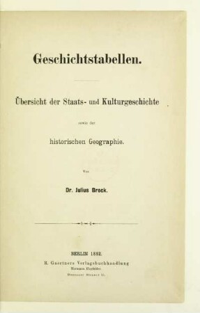 Geschichtstabellen : Übersicht der Staats- und Kulturgeschichte sowie der historischen Geographie