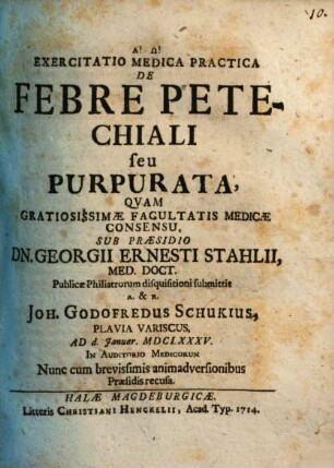 Exercitatio Medica Practica De Febre Petechiali seu Purpurata
