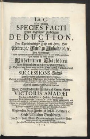 Lit. C. Acten-mäßige Species Facti Samt angefügter Rechtlichen Deduction ...
