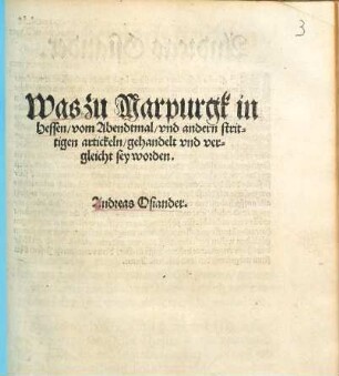 Was zu Marpurgk in Hessen, vom Abendtmal und andern strittigen Artickeln, gehandelt und vergleicht sey worden