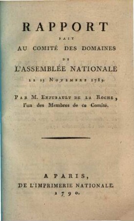 Rapport Fait Au Comité Des Domaines De L'Assemblée Nationale Le 13 Novembre 1789.