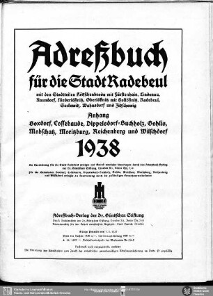 Adressbuch für die Stadt Radebeul mit den Stadtteilen Kötzschenbroda mit Fürstenhain, Lindenau, Naundorf, Niederlößnitz, Oberlößnitz mit Hoflößnitz, Radebeul, Serkowitz, Wahnsdorf und Zitschewig; Anhang Boxdorf, Cossebaude, Dippelsdorf-Buchholz, Gohlis, Mobschatz, Moritzburg und Reichenberg und Wilschdorf 1938