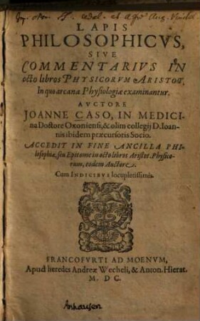 Lapis philosophicus : sive commentarius in 8 libros physicorum Aristot., in quo arcana physiologiae examinantur