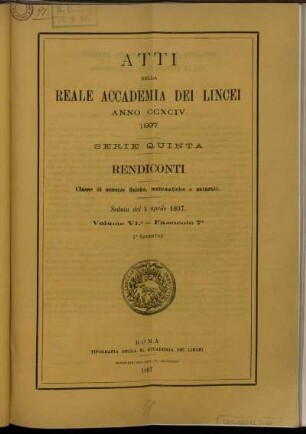 Seduta del 4 aprile 1897. Volume VI. - Fascicolo 7.