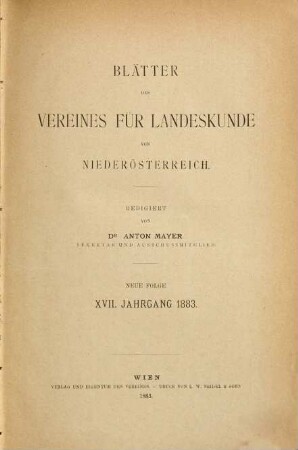Blätter des Vereines für Landeskunde von Niederösterreich. 17. 1883