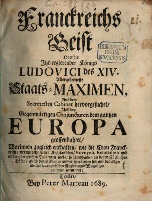 Frankreichs Geist, oder ... Ludovici XIV. allergeheimste Staats-Maximen