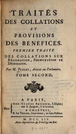 Traités des collations et provisions des bénéfices, 2. 1. (1754). - VIII, 556 S.