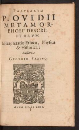 Fabularum P. Ovidii Metamorphosi Descriptarum Interpretatio Ethica, Physica & Historica
